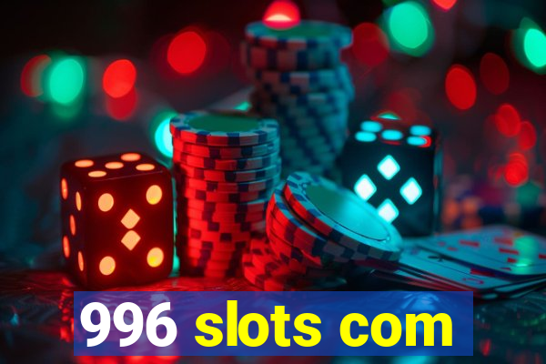 996 slots com